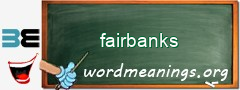 WordMeaning blackboard for fairbanks